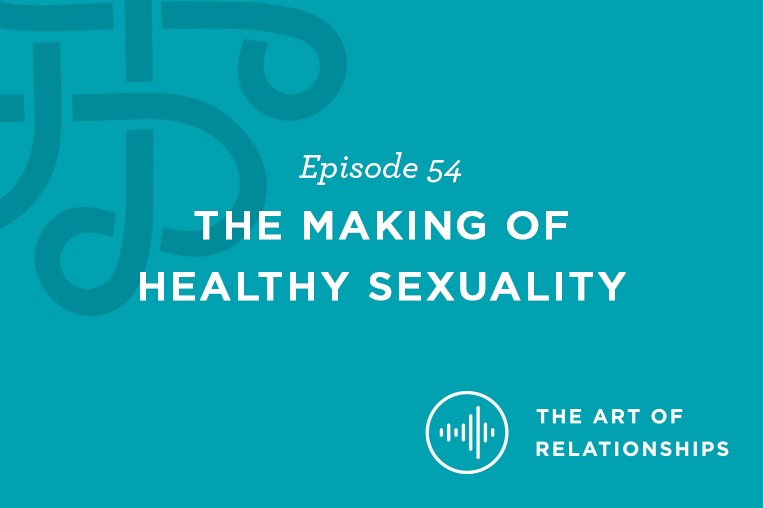 The Making Of Healthy Sexuality Biola University Center For Marriage And Relationships 5128